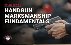 Handgun Marksmanship Fundamentals