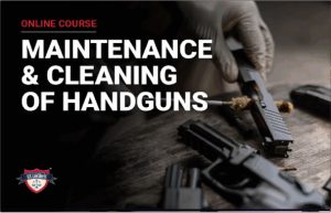 Maintenance & Cleaning of Handguns